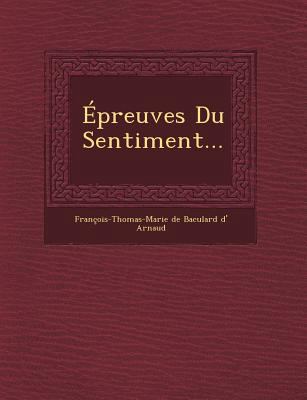 Epreuves Du Sentiment... [French] 1249951534 Book Cover