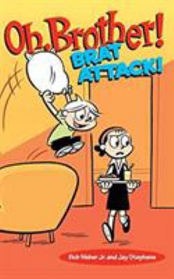 Oh, Brother! Brat Attack! 1449476007 Book Cover