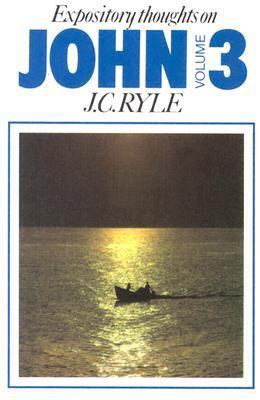 John Vol. 3 (Expository Thoughts on the Gospels) 0851515061 Book Cover