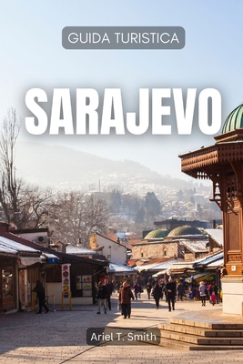 Sarajevo: Guida Turistica [Italian] B0DGQJBZKL Book Cover
