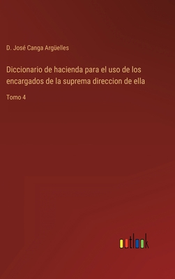 Diccionario de hacienda para el uso de los enca... [Spanish] 3368109936 Book Cover