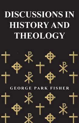 Discussions In History And Theology 1445556650 Book Cover