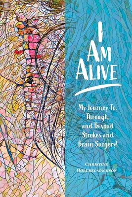 I'm Alive: My Journey To, Through, and Beyond S... 1775399982 Book Cover