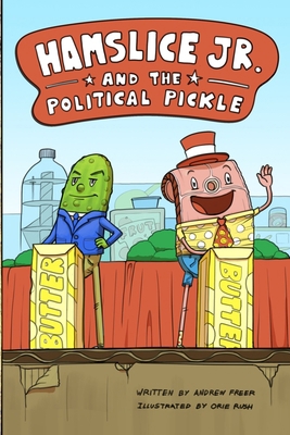 Hamslice Jr. and the Political Pickle B0CVQ9K2D6 Book Cover