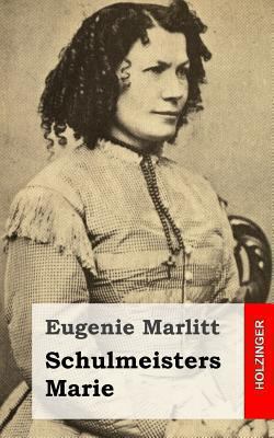 Schulmeisters Marie [German] 1482646307 Book Cover