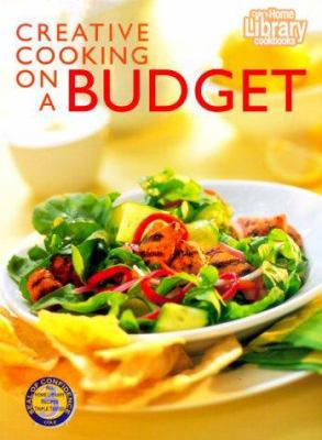 Creative Cooking on a Budget (Home Library Cook... 1564261573 Book Cover