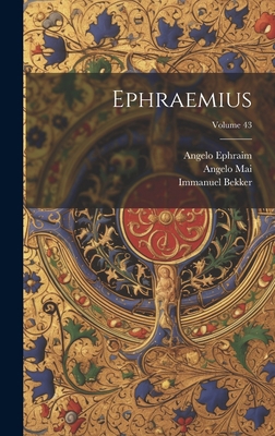 Ephraemius; Volume 43 [Latin] 1020397993 Book Cover