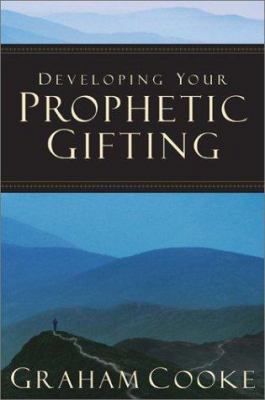 Developing Your Prophetic Gifting 0800793269 Book Cover