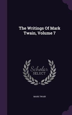 The Writings of Mark Twain, Volume 7 1347881395 Book Cover