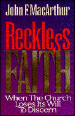 Reckless Faith: When the Church Loses Its Will ... 0891077936 Book Cover