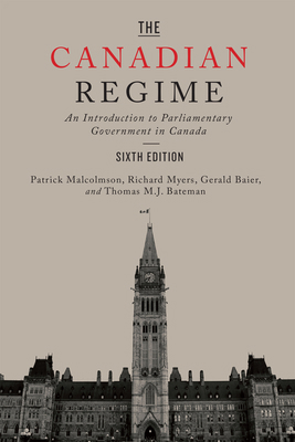 The Canadian Regime: An Introduction to Parliam... 1442635967 Book Cover