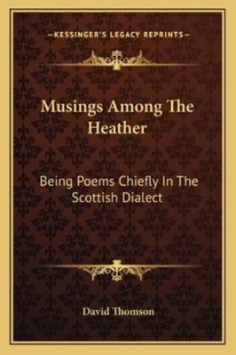 Musings Among The Heather: Being Poems Chiefly ... 1163272655 Book Cover