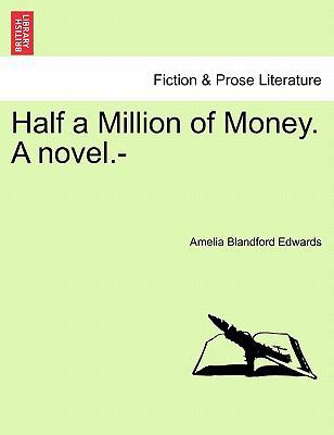 Half a Million of Money. a Novel.- 1241579717 Book Cover