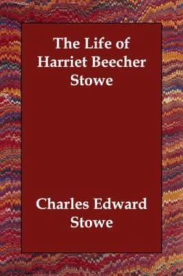 The Life of Harriet Beecher Stowe 140683095X Book Cover