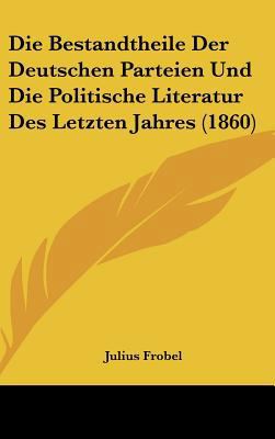Die Bestandtheile Der Deutschen Parteien Und Di... [German] 1162522674 Book Cover