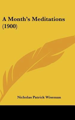 A Month's Meditations (1900) 1436516226 Book Cover