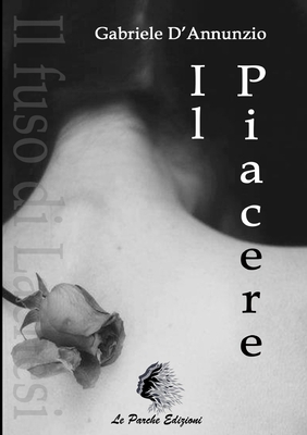 Il Piacere [Italian] 1326678221 Book Cover