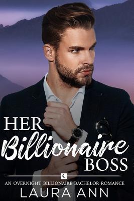 Her Billionaire Boss: A Clean Billionaire Romance 1097498018 Book Cover
