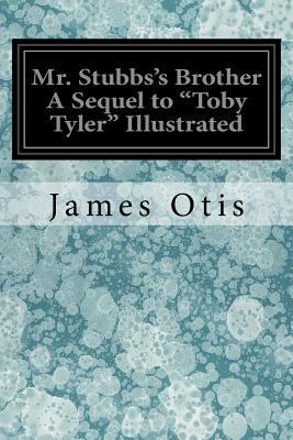 Mr. Stubbs's Brother A Sequel to "Toby Tyler" I... 1978073003 Book Cover