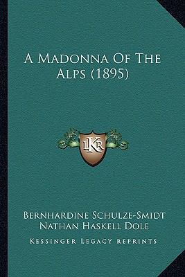 A Madonna Of The Alps (1895) 1166454940 Book Cover