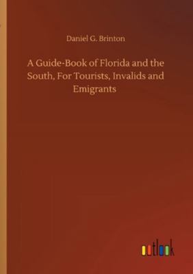 A Guide-Book of Florida and the South, For Tour... 3752349883 Book Cover