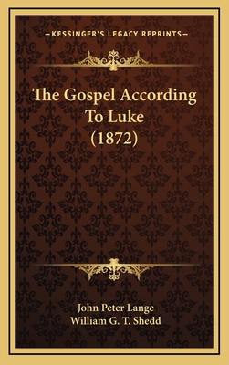 The Gospel According To Luke (1872) 1164245457 Book Cover