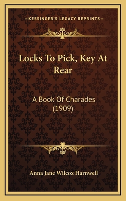 Locks To Pick, Key At Rear: A Book Of Charades ... 1168812569 Book Cover