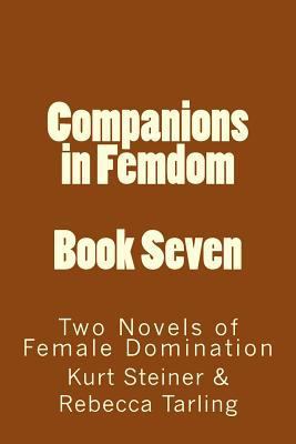 Companions in Femdom - Book Seven: Two Novels o... 1499352840 Book Cover