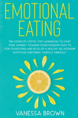 Emotional Eating: The complete step by step wor... 1914014286 Book Cover