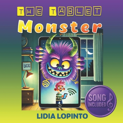 The Tablet Monster: A story about controlling s... B0DMKDQZY8 Book Cover