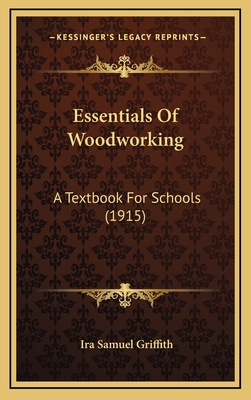 Essentials of Woodworking: A Textbook for Schoo... 1164719769 Book Cover