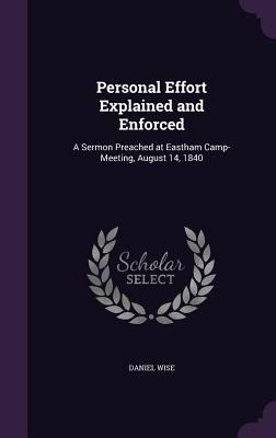 Personal Effort Explained and Enforced: A Sermo... 1358794936 Book Cover