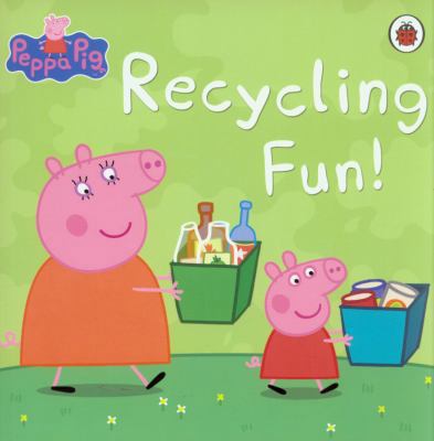 peppa pig: recycling fun [Unknown] 184646952X Book Cover