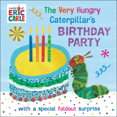 The Very Hungry Caterpillar's Birthday Party: W... 0593886739 Book Cover