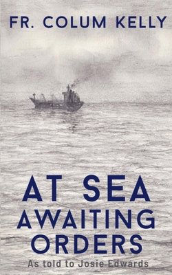 At Sea: Awaiting Orders 1908212543 Book Cover