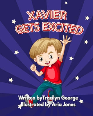 Xavier Gets Excited B08GFTLNYL Book Cover