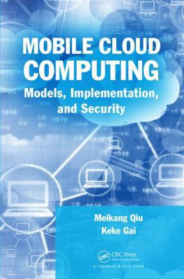 Mobile Cloud Computing: Models, Implementation,... 1498796036 Book Cover