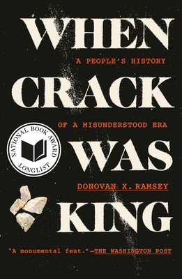 When Crack Was King: A People's History of a Mi... 0525511814 Book Cover