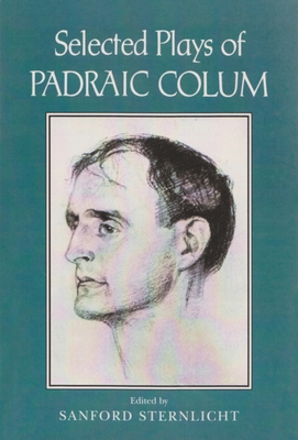 Selected Plays of Padraic Colum 0815631332 Book Cover
