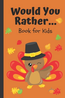 Would You Rather... Book for Kids: A Kids Book ... 1704495482 Book Cover