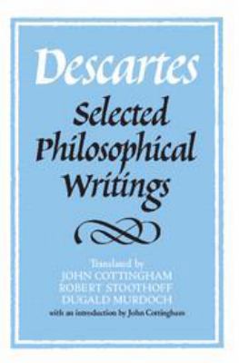 Descartes: Selected Philosophical Writings 0511805055 Book Cover