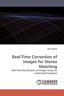 Real-Time Correction of Images for Stereo Matching 383830635X Book Cover