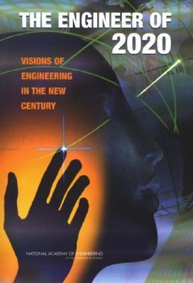 The Engineer of 2020: Visions of Engineering in... 0309530652 Book Cover