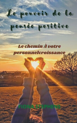 Le pouvoir de la pensée positive: Le chemin À v... [French] B09FC7XG2N Book Cover