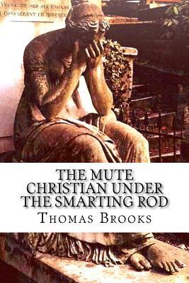 The Mute Christian Under the Smarting Rod 1461017742 Book Cover