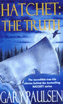 Hatchet: The Truth: The Incredible True-life St... 0330483625 Book Cover