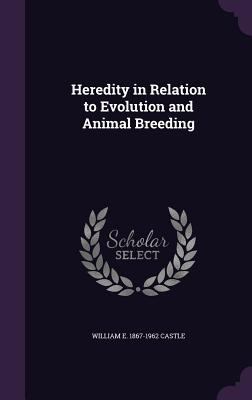 Heredity in Relation to Evolution and Animal Br... 1347185941 Book Cover