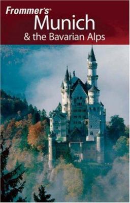 Frommer's Munich & the Bavarian Alps 0470100907 Book Cover