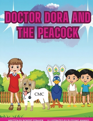 Doctor Dora and the Peacock B0DMFRFHK5 Book Cover