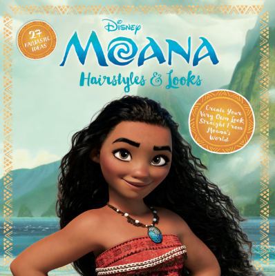 Moana Hairstyles and Looks: 27 Fantastic Ideas 1940787424 Book Cover